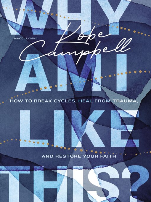 Title details for Why Am I Like This? by Kobe Campbell - Available